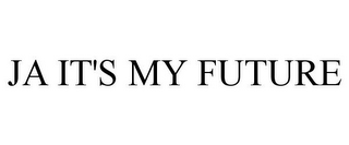 JA IT'S MY FUTURE