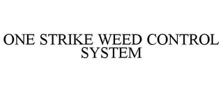 ONE STRIKE WEED CONTROL SYSTEM