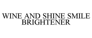 WINE AND SHINE SMILE BRIGHTENER