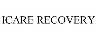 ICARE RECOVERY