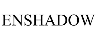 ENSHADOW