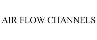AIR FLOW CHANNELS