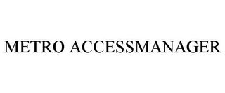METRO ACCESSMANAGER