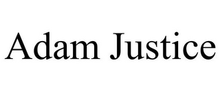 ADAM JUSTICE