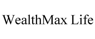 WEALTHMAX LIFE