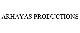 ARHAYAS PRODUCTIONS