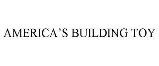 AMERICA'S BUILDING TOY