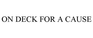 ON DECK FOR A CAUSE