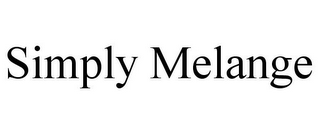 SIMPLY MELANGE
