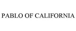 PABLO OF CALIFORNIA