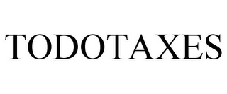 TODOTAXES
