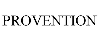 PROVENTION