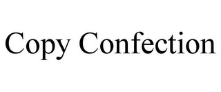 COPY CONFECTION