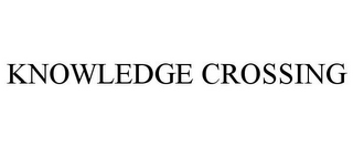 KNOWLEDGE CROSSING