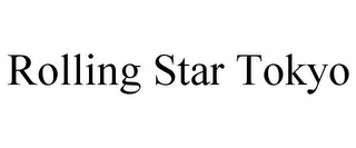 ROLLING STAR TOKYO
