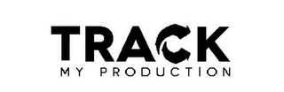 TRACK MY PRODUCTION