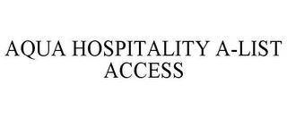 AQUA HOSPITALITY A-LIST ACCESS