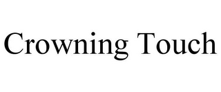 CROWNING TOUCH