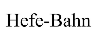 HEFE-BAHN