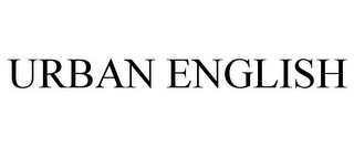 URBAN ENGLISH