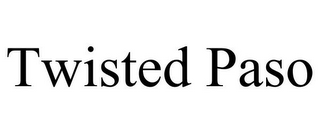 TWISTED PASO