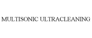 MULTISONIC ULTRACLEANING