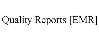 QUALITY REPORTS [EMR]