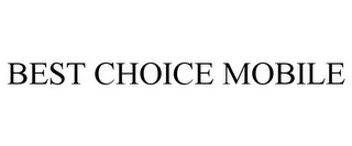 BEST CHOICE MOBILE