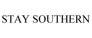 STAY SOUTHERN