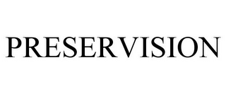 PRESERVISION
