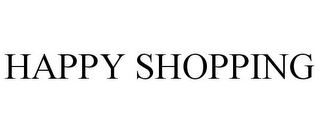 HAPPY SHOPPING