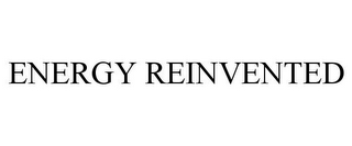 ENERGY REINVENTED