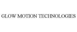 GLOW MOTION TECHNOLOGIES