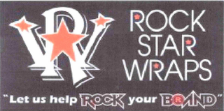 RW ROCK STAR WRAPS "LET US HELP ROCK YOUR BRAND"