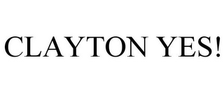 CLAYTON YES!