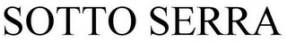 SOTTO SERRA