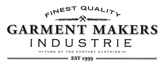 FINEST QUALITY GARMENT MAKERS INDUSTRIE TURN OF THE CENTURY CLOTHING EST 1999