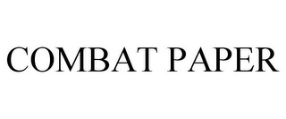 COMBAT PAPER