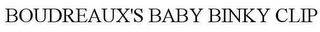BOUDREAUX'S BABY BINKY CLIP