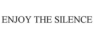 ENJOY THE SILENCE