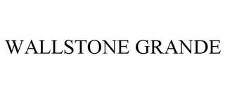 WALLSTONE GRANDE