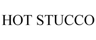 HOT STUCCO
