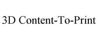 3D CONTENT-TO-PRINT