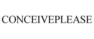 CONCEIVEPLEASE