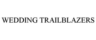 WEDDING TRAILBLAZERS