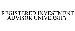 REGISTERED INVESTMENT ADVISOR UNIVERSITY
