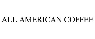 ALL AMERICAN COFFEE