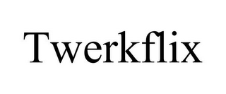TWERKFLIX