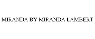 MIRANDA BY MIRANDA LAMBERT