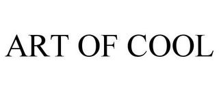ART OF COOL